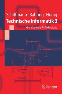 technische informatik 3 1st edition wolfram schiffmann, helmut bähring, udo hönig 3642168116, 3642168124,