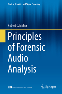 principles of forensic audio analysis 1st edition robert c. maher 3319994522, 3319994530, 9783319994529,