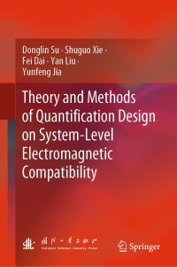 theory and methods of quantification design on system level electromagnetic compatibility 1st edition donglin