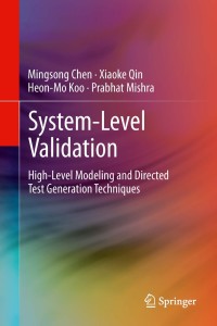 system level validation high-level modeling and directed test generation techniques 1st edition mingsong