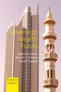 sovereign wealth funds 1st edition adam d. dixon , patrick j. schena ,  javier capapé 1788212487,