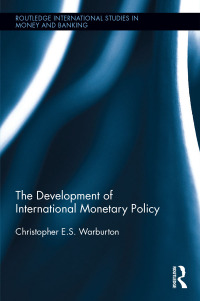 the development of international monetary policy 1st edition christopher e.s. warburton 0367890887,