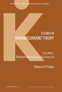 studies in macroeconomic theory redistribution and growth volume 2 1st edition edmund s. phelps , karl shell