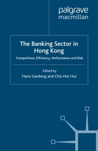 the banking sector in hong kong competition efficiency performance and risk 1st edition h. genberg , cho-hoi