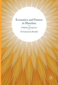 economics and finance in mauritius a modern perspective 1st edition indranarain ramlall 3319394347,