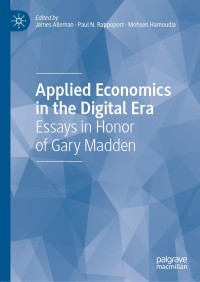 applied economics in the digital era essays in honor of gary madden 1st edition james alleman, paul n.