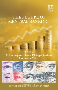 the future of central banking 1st edition sylvio kappes, louis philippe rochon, guillaume vallet 1839100923,