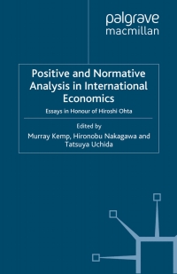 positive and normative analysis in international economics essays in honour of hiroshi ohta 1st edition