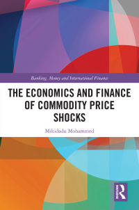 the economics and finance of commodity price shocks 1st edition mikidadu mohammed 1032033703, 1000485188,