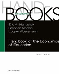 handbook of the economics of education volume 6 1st edition eric hanushek, ludger woessmann, stephen machin