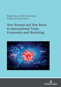 new normal and new rules in international trade economics and marketing 1st edition fatih ayhan , burak