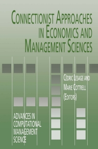 connectionist approaches in economics and management sciences 1st edition cédric lesage, marie cottrell