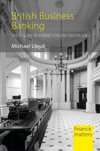 british business banking the failure of finance provision for smes 1st edition michael lloyd 1788213017,