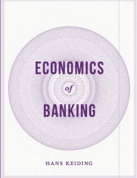 economics of banking 1st edition hans keiding 1137453044, 1137453052, 9781137453044, 9781137453051