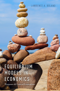 equilibrium models in economics purposes and critical limitations 1st edition lawrence a. boland 0190274328,