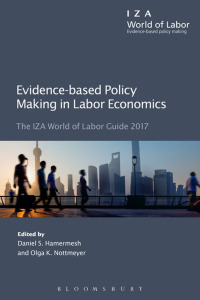 evidence based policy making in labor economics the iza world of labor guide 2017 1st edition daniel s.