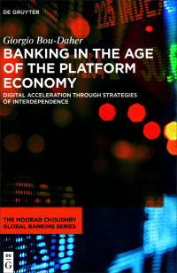 banking in the age of the platform economy digital acceleration through strategies of interdependence