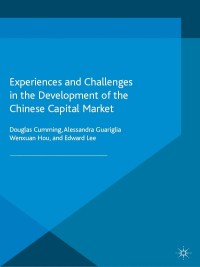 experiences and challenges in the development of the chinese capital market 1st edition douglas cumming,