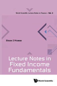 lecture notes in fixed income fundamentals 1st edition eliezer z prisman 9813149752, 9813149787,