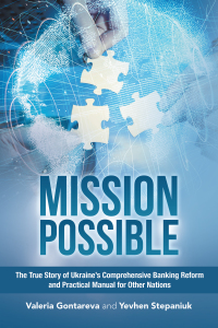 mission possible the true story of ukraines comprehensive banking reform and practical manual for other