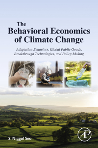 the behavioral economics of climate change adaptation behaviors global public goods breakthrough technologies