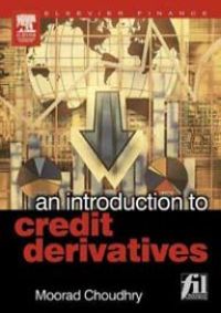 an introduction to credit derivatives 1st edition moorad choudhry 075066262x, 0080478727, 9780750662628,