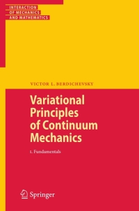 variational principles of continuum mechanics fundamentals 1st edition victor berdichevsky 9783540884668,