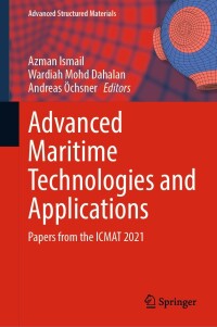 advanced maritime technologies and applications papers from the icmat 2021 1st edition azman ismail, wardiah