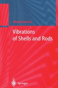 vibrations of shells and rods 1st edition khanh c. le 3540645160, 3642599117, 9783540645160, 9783642599118