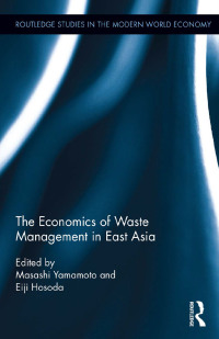 the economics of waste management in east asia 1st edition masashi yamamoto , eiji hasode 1138317934,
