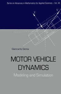 motor vehicle dynamics modeling and simulation volume 43 1st edition genta giancarlo 9789812819765