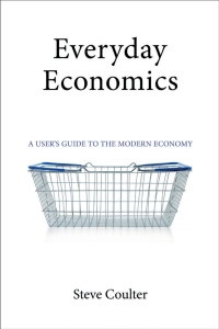 everyday economics a users guide to the modern economy 1st edition steve coulter 1911116363, 1911116371,