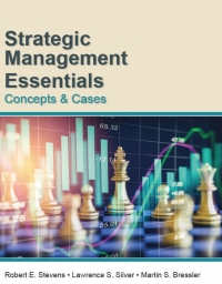 strategic management essentials concepts and cases 1st edition robert e. stevens, lawrence s. silver, martin