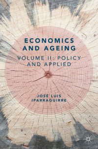 economics and ageing volume ii policy and applied 1st edition josé luis iparraguirre 3319933566, 3319933574,