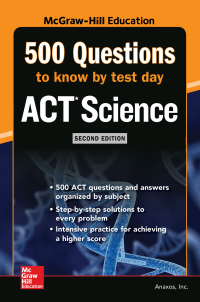 mcgraw hill education 500 questions to know by test day act science 2nd edition inc. anaxos 1260108309,