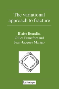 the variational approach to fracture 1st edition blaise bourdin, gilles a. francfort, jean-jacques marigo