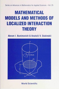 mathematical models and methods of localized interaction theory volume 25 1st edition abram i bunimovich,