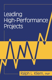 leading high performance projects 1st edition ralph kliem 193215910x, 1604276118, 9781932159103,