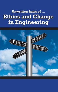 unwritten laws of ethics and change in engineering 1st edition asme 0791860582, 0791861368, 9780791860588,