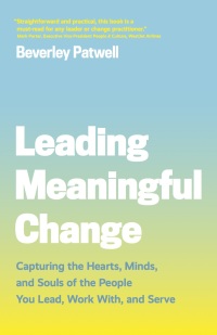 leading meaningful change capturing the hearts minds and souls of the people you lead work with and serve 1st