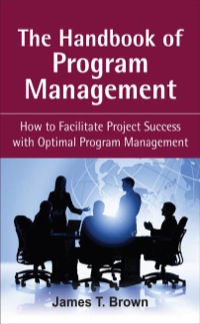 the handbook of program management  how to facilitate project success with optimal program management