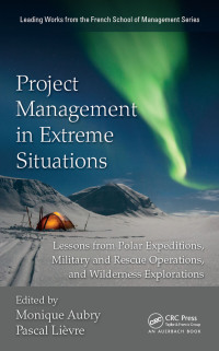project management in extreme situations lessons from polar expeditions military and rescue operations and