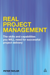 real project management  the skills and capabilities you will need for successful project delivery