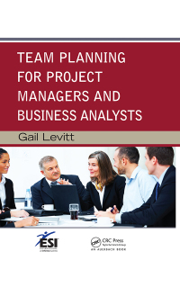 team planning for project managers and business analysts 1st edition gail levitt 0367380900, 1466578653,