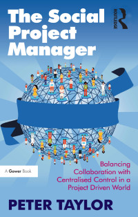 the social project manager 1st edition peter taylor 1472452224, 1317015606, 9781472452221, 9781317015604