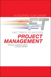 project management fast track to success 1st edition patrick harpersmith , simon derry 0132965054,
