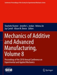 mechanics of additive and advanced manufacturing proceedings of the 2018 annual conference on experimental