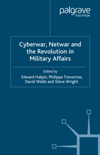 cyberwar netwar and the revolution in military affairs 1st edition edward halpin, philippa trevorrow, david