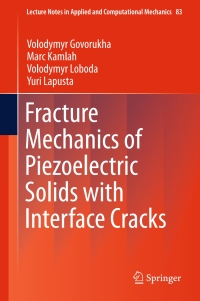 fracture mechanics of piezoelectric solids with interface cracks 1st edition volodymyr govorukha, marc