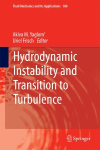 hydrodynamic instability and transition to turbulence 1st edition akiva m. yaglom, uriel frisch 9400742363,